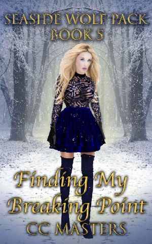 [Seaside Wolf Pack 05] • Finding My Breaking Point · Seaside Wolf Pack Book 5